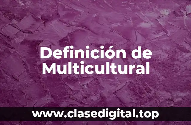 Definición de Multicultural