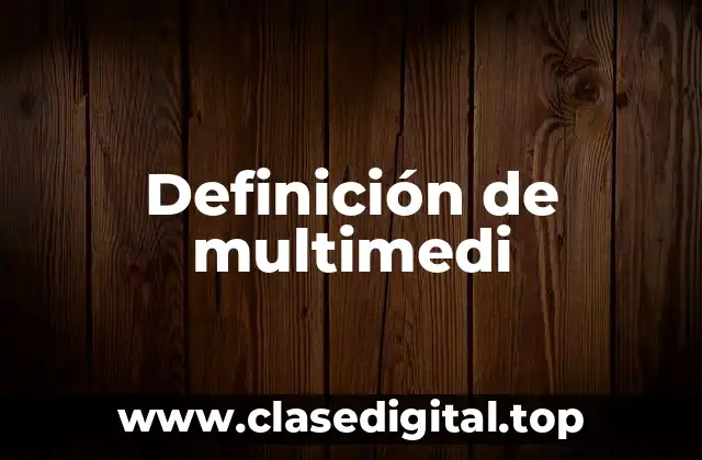Definición de multimedi