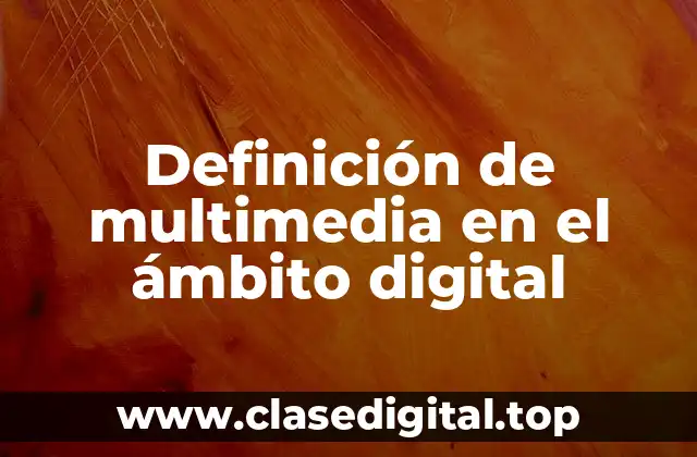 Definición técnica de multimedia