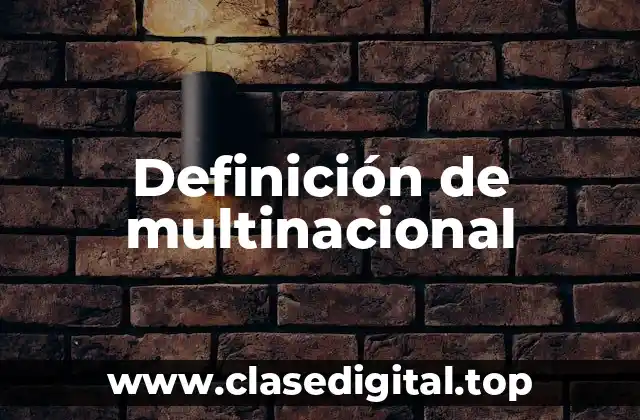 Definición de multinacional