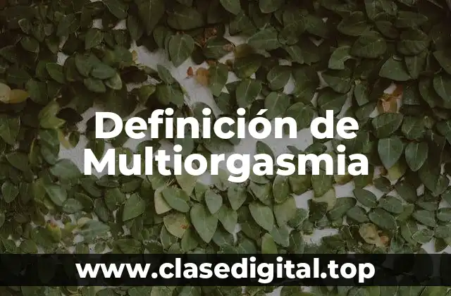 Definición de Multiorgasmia