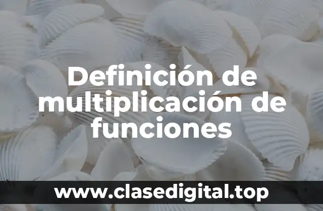 Definición de multiplicación de funciones