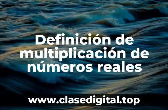 Ejemplos de multiplicación de números reales