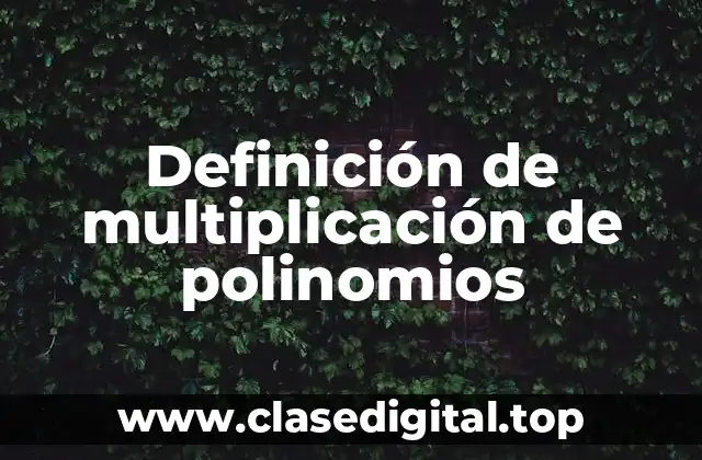 Definición de multiplicación de polinomios