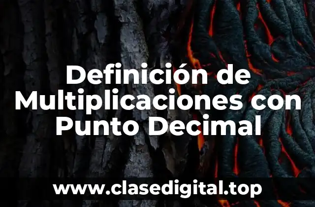 Definición de Multiplicaciones con Punto Decimal