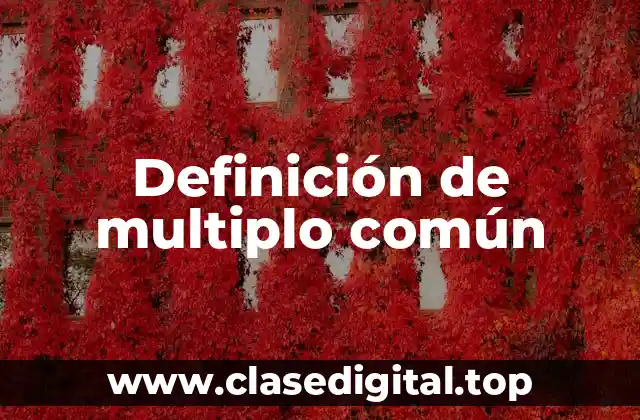 Definición de multiplo común