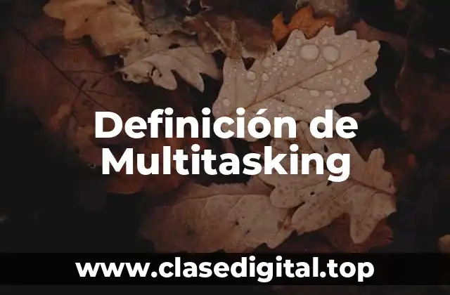 Definición de Multitasking