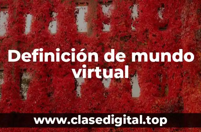 Definición de mundo virtual
