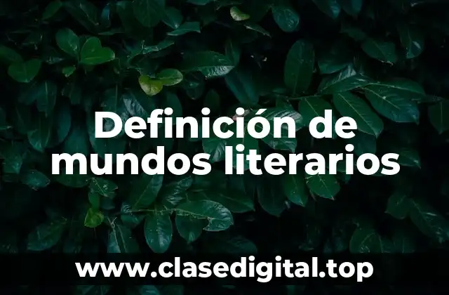 Definición de mundos literarios