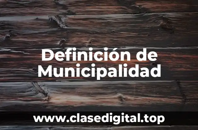 Definición de Municipalidad