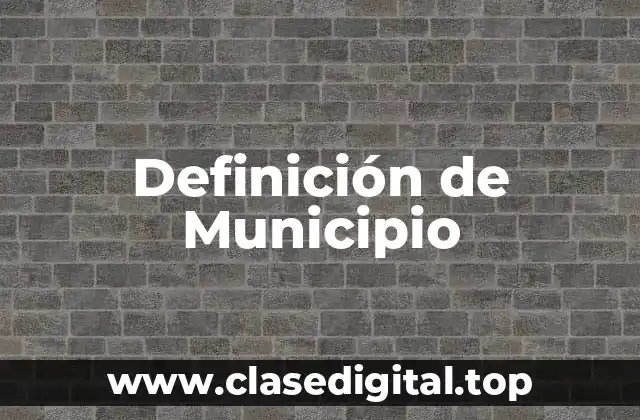 Definición de Municipio