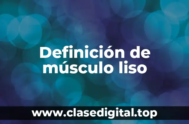 Ejemplos de músculo liso