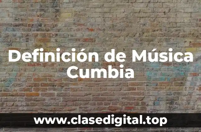 Definición de Música Cumbia
