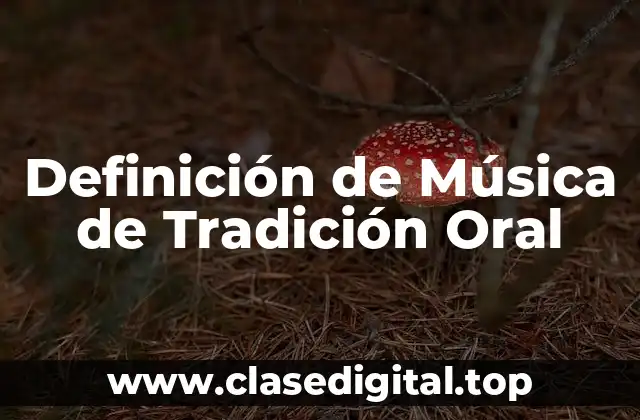 Definición de Música de Tradición Oral