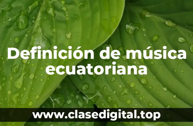 Definición de música ecuatoriana