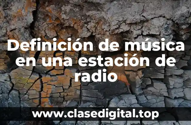 Definición de música en una estación de radio