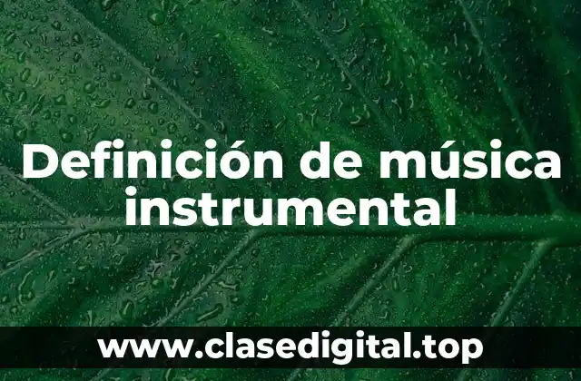 Definición de música instrumental