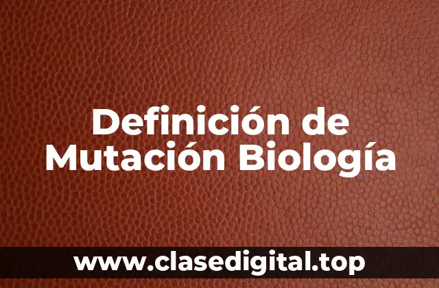 Definición de Mutación Biología