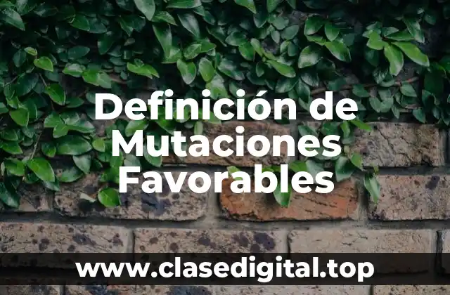 Definición de Mutaciones Favorables