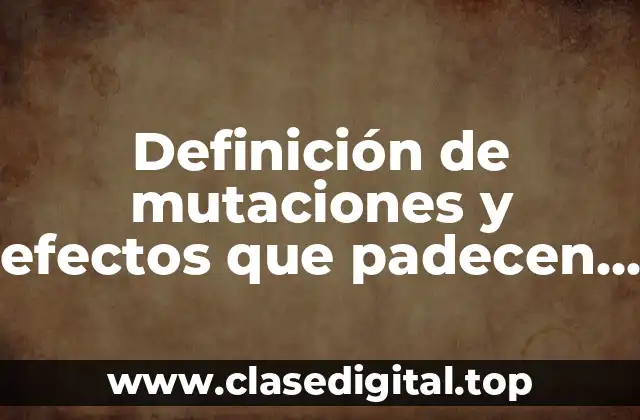 Definición de mutaciones y efectos que padecen Patau