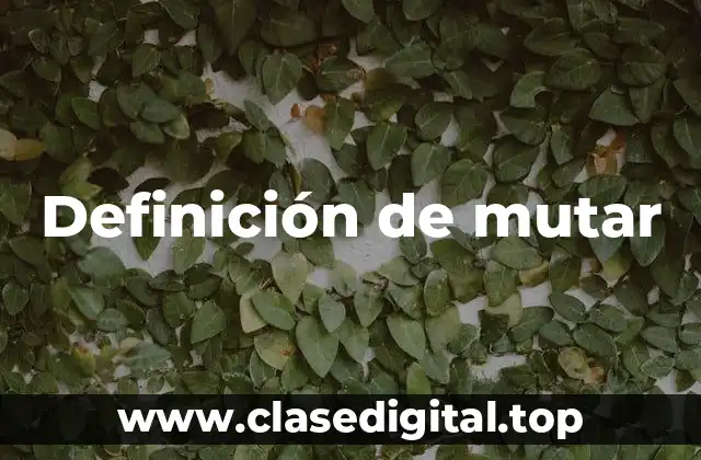 Definición técnica de mutar