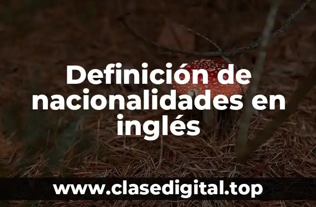 Ejemplos de nacionalidades en inglés