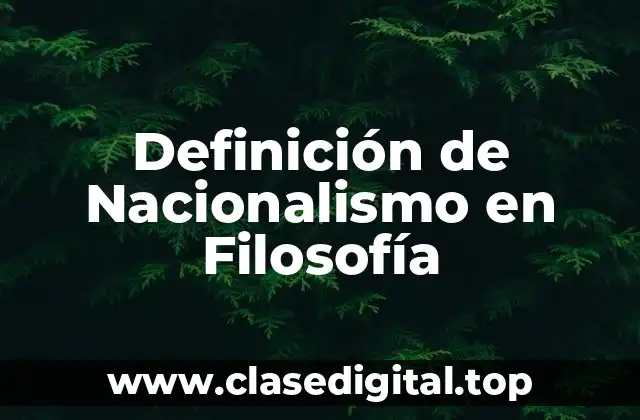 Definición de Nacionalismo en Filosofía