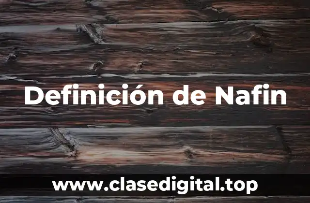 Definición técnica de Nafin
