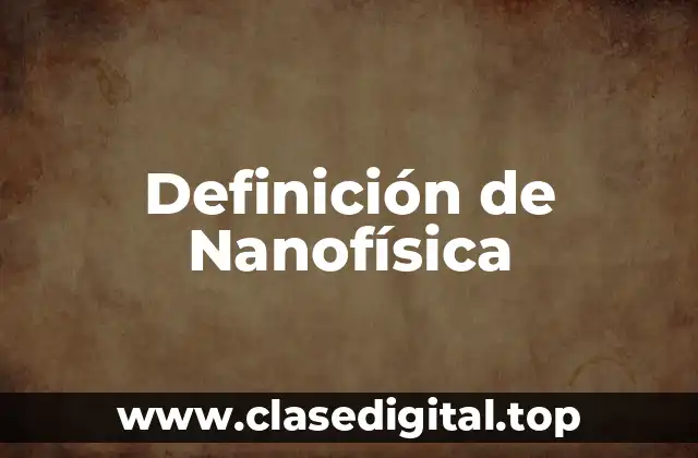 Ejemplos de Nanofísica