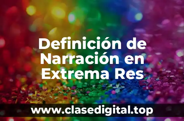 Definición de Narración en Extrema Res