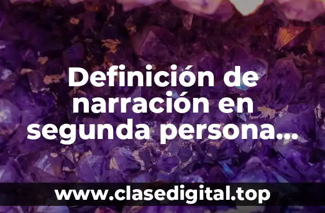 Ejemplos de narración en segunda persona cortos