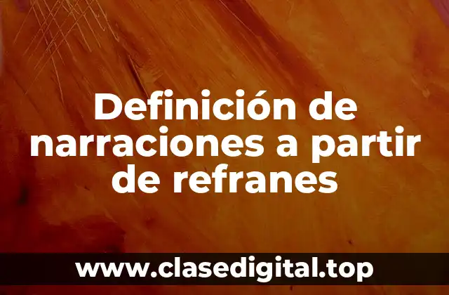 Definición de narraciones a partir de refranes