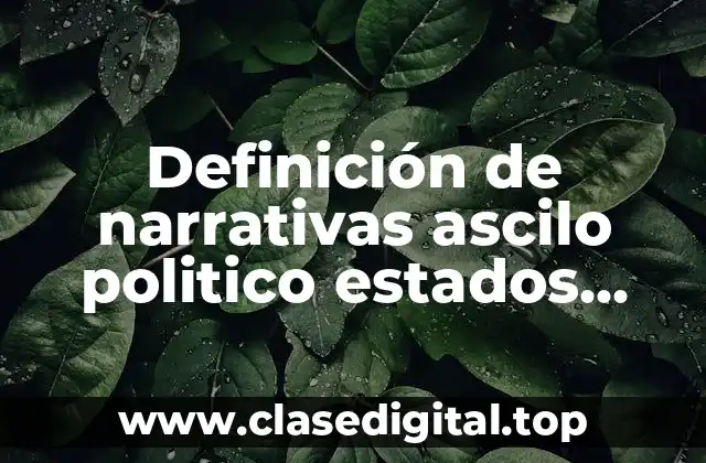 Definición de narrativas ascilo politico estados unidos
