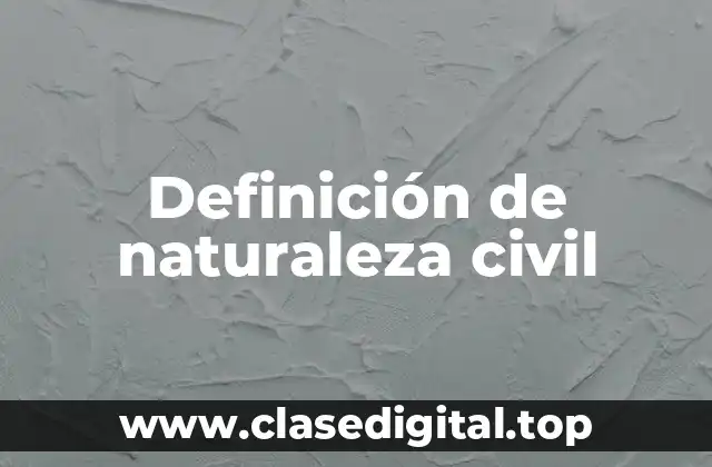 Definición de naturaleza civil