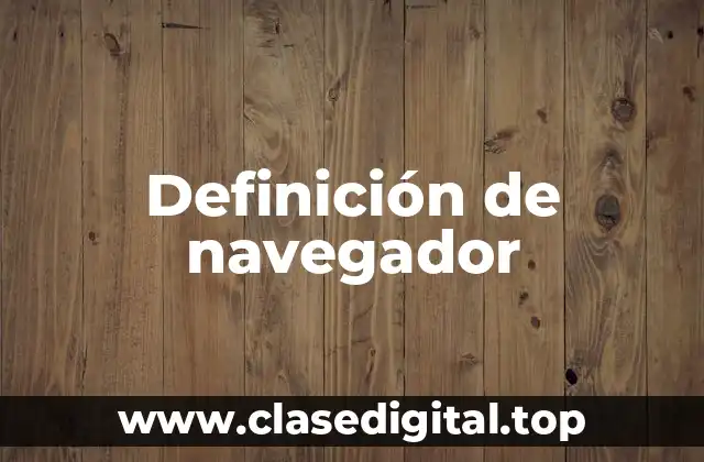 Definición de navegador