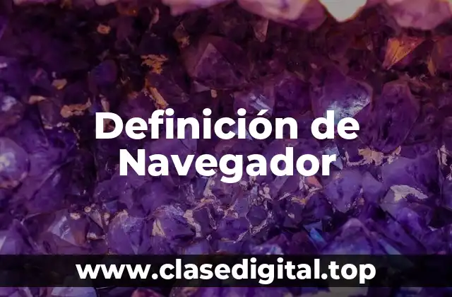 Definición técnica de Navegador