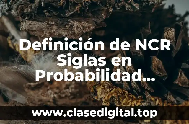 Definición de NCR Siglas en Probabilidad Combinación
