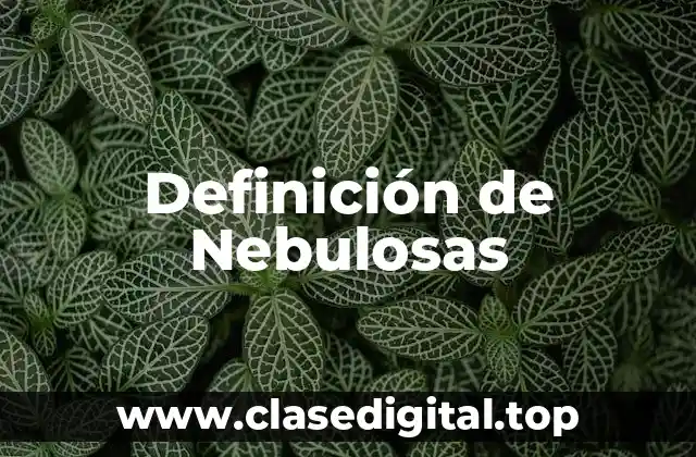 Definición de Nebulosas