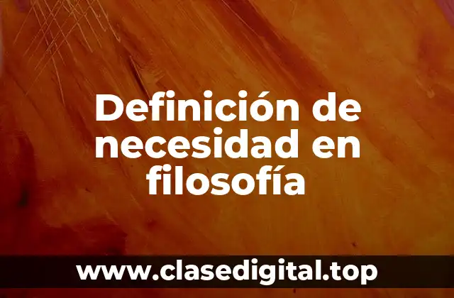Definición de necesidad en filosofía