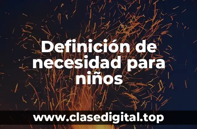 Definición de necesidad para niños