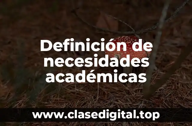 Ejemplos de necesidades académicas