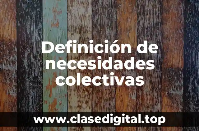 Definición de necesidades colectivas