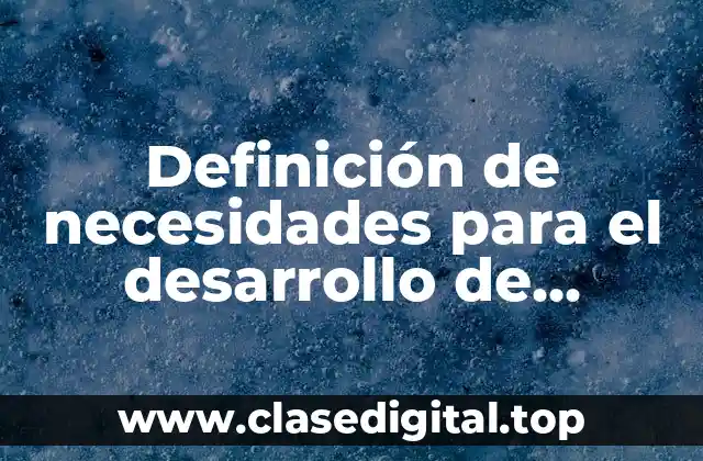 Definición de necesidades para el desarrollo de software