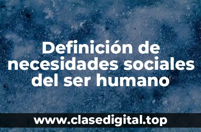 Definición de necesidades sociales del ser humano