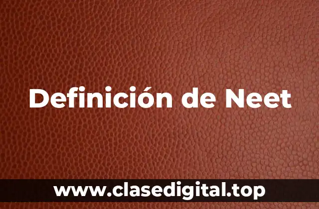 Definición de Neet