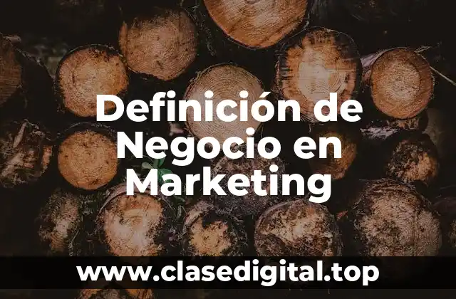 Definición de Negocio en Marketing
