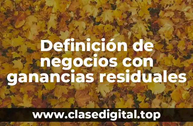 Definición de negocios con ganancias residuales