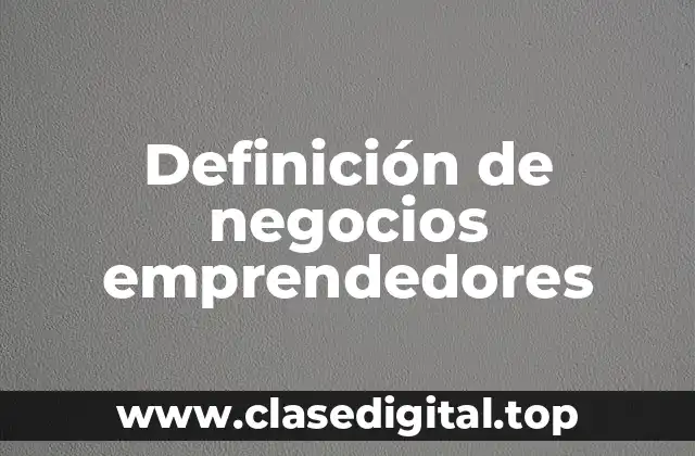 Ejemplos de negocios emprendedores