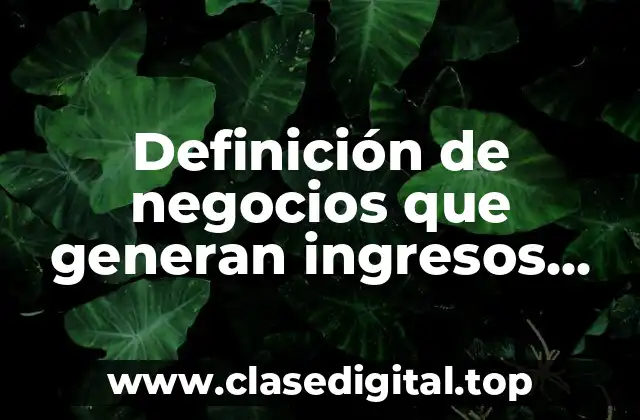 Definición de negocios que generan ingresos residuales