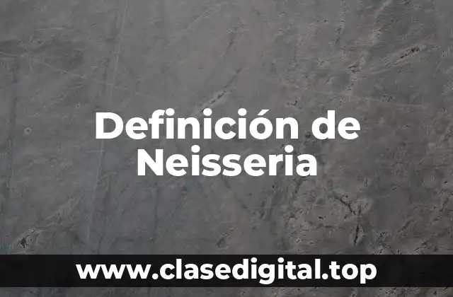Definición de Neisseria
